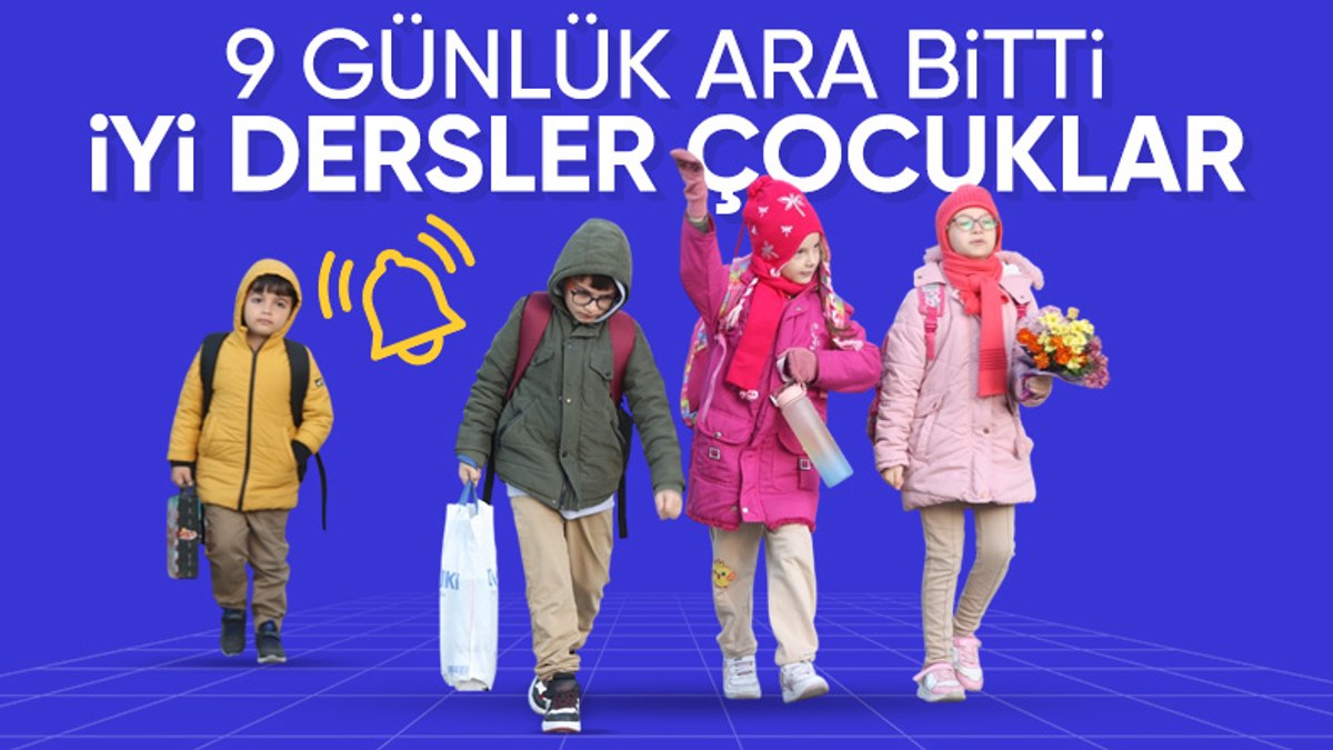 Ara tatil bitti: Milyonlarca öğrenci dersbaşı yaptı