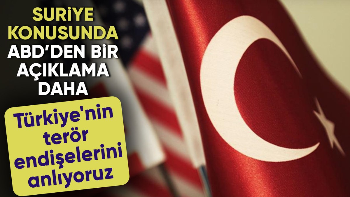 ABD’den PKK açıklaması: Türkiye’nin meşru endişelerini anlıyoruz